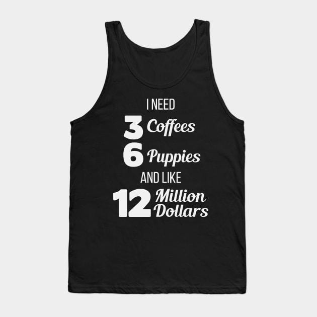 Coffee, Puppies & Money Tank Top by Venus Complete